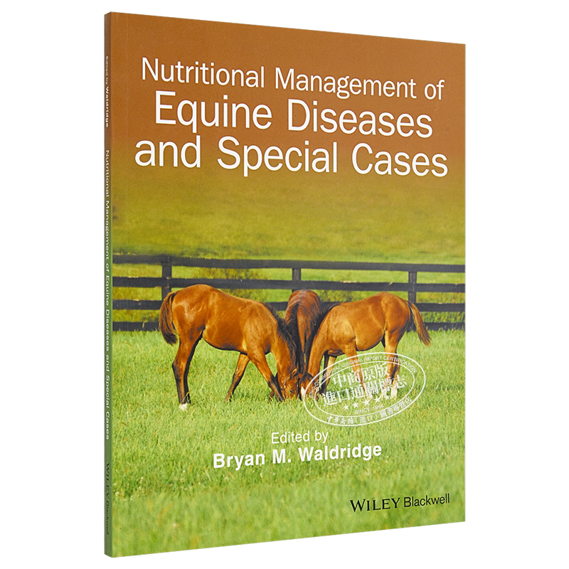 马病及特殊病例的营养管理 Nutritional Management Of Equine Diseases And Special Cases 英文原版 Bryan Waldridge 中商?