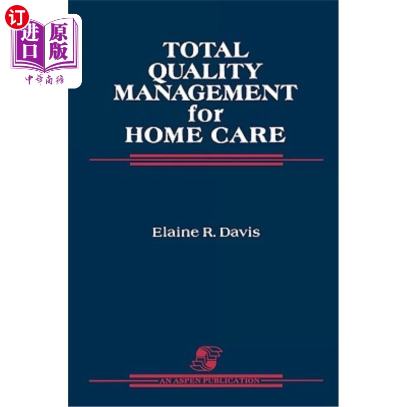 海外直订医药图书Total Quality Management for Home Care: 家庭护理全面质量管理：
