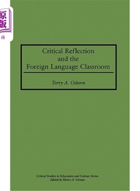 海外直订Critical Reflection and the Foreign Language Classroom 批判性反思与外语课堂