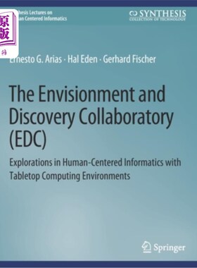 海外直订The Envisionment and Discovery Collaboratory (EDC): Explorations in Human-Center 展望与发现合作实验室