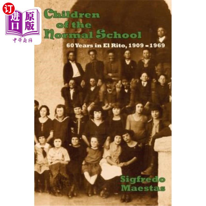 海外直订Children of the Normal School: 60 Years in El Rito, 1909-1969 1909-1969年师范生