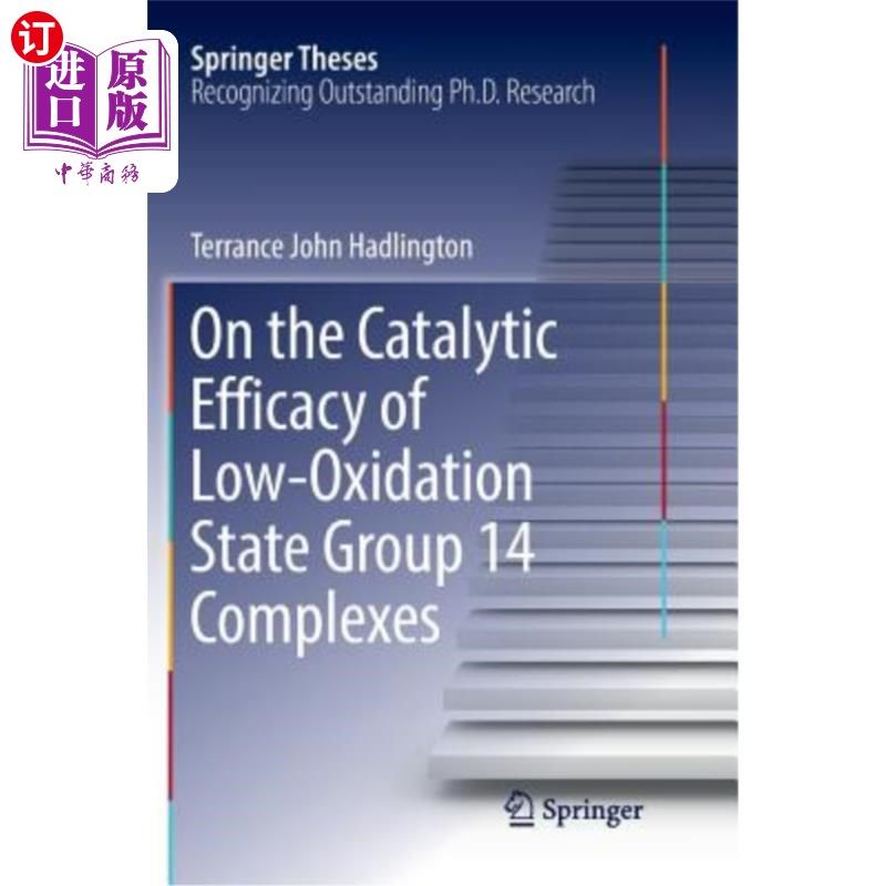海外直订On the Catalytic Efficacy of Low-Oxidation State Group 14 Complexes 低氧化态14族配合物的催化效能