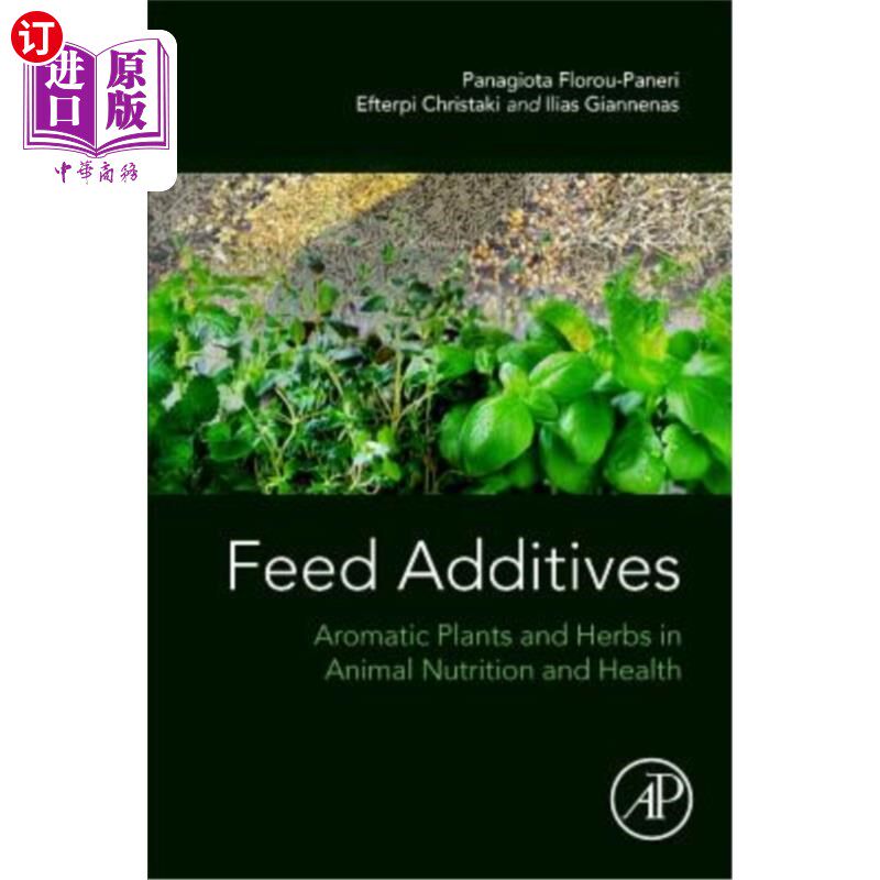 海外直订医药图书Feed Additives: Aromatic Plants and Herbs in Animal Nutrition and Health 饲料添加剂:动物营养和健康
