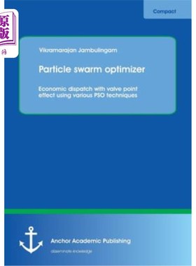 海外直订Particle swarm optimizer: Economic dispatch with valve point effect using variou 粒子群优化:使用各种粒子群
