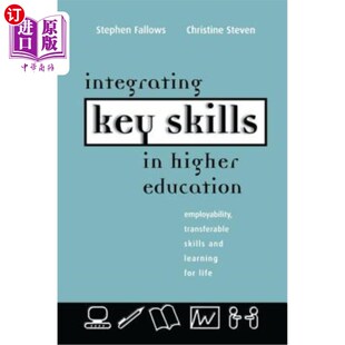 海外直订Integrating Key Skills in Higher Education: Employability, Transferable Skills a 高等教育整合关键技能:就业