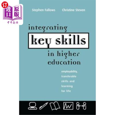 海外直订Integrating Key Skills in Higher Education: Employability, Transferable Skills a 高等教育整合关键技能:就业
