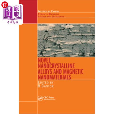 海外直订Novel Nanocrystalline Alloys and Magnetic Nanomaterials 新型纳米晶合金与磁性纳米材料