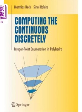 海外直订Computing the Continuous Discretely: Integer-Point Enumeration in Polyhedra 连续离散计算：多面体中的整数点计数