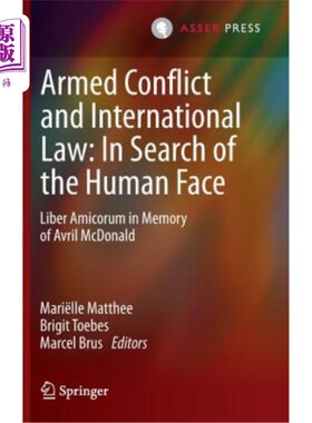 海外直订Armed Conflict and International Law: In Search of the Human Face: Liber Amicoru 武装冲突与国际法:寻找人的