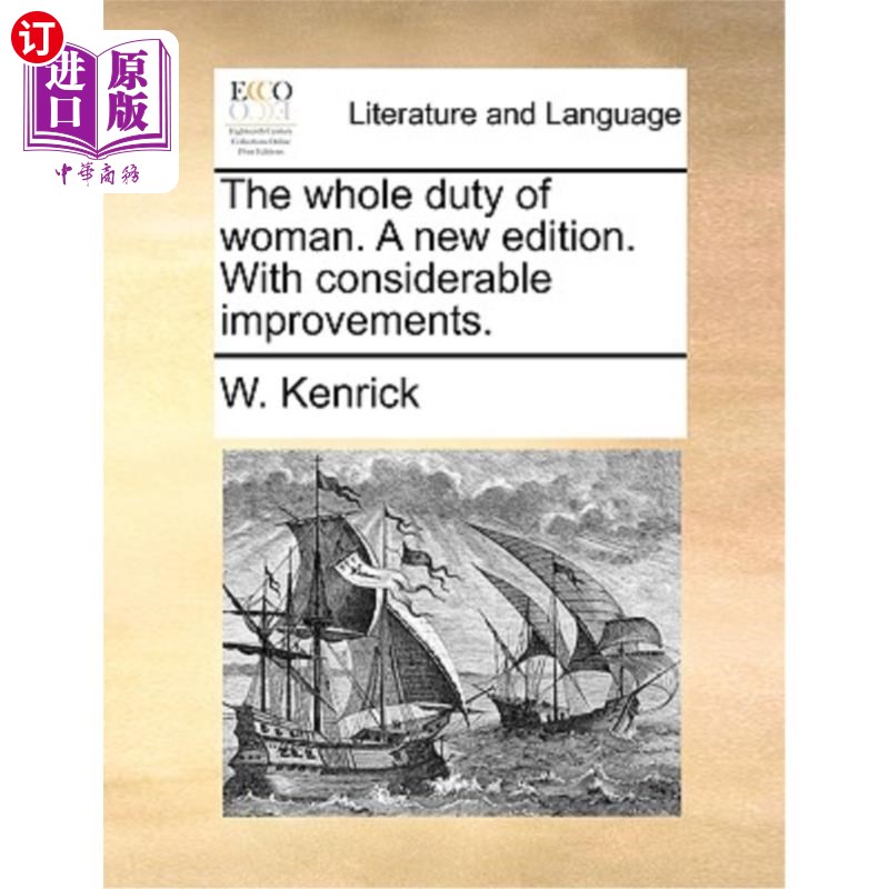 海外直订The Whole Duty of Woman. a New Edition. with Considerable Improvements. 妇女的全部责任。新版本。有相当大的