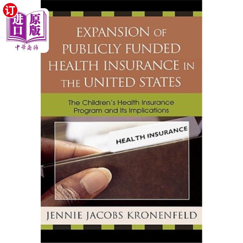 海外直订医药图书Expansion of Publicly Funded Health Insurance in the United States: The Children 美国公共医疗保险的