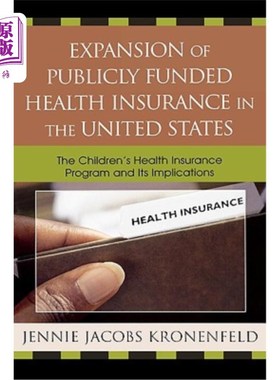 海外直订医药图书Expansion of Publicly Funded Health Insurance in the United States: The Children 美国公共医疗保险的