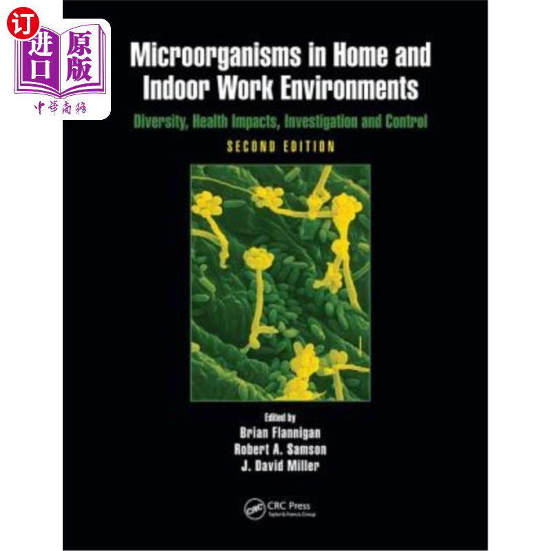 海外直订Microorganisms in Home and Indoor Work Environments: Diversity, Health Impacts,  家庭和室内工作环境中的微生