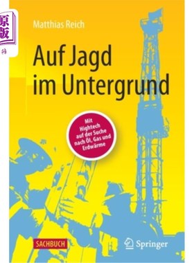 海外直订Auf Jagd Im Untergrund: Mit HighTech Auf Der Suche Nach ?l, Gas Und Erdw?rme 这是麻省理工学院的高科技课程吗