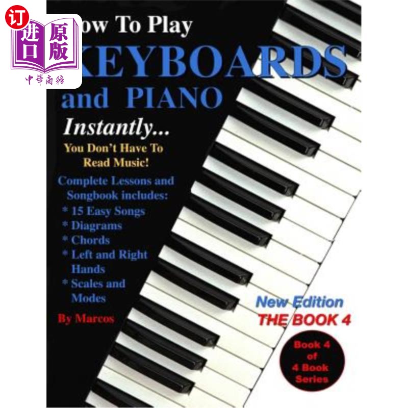 海外直订How To Play Keyboards and Piano Instantly: The Book 4 如何即时弹奏键盘和钢琴：第四册