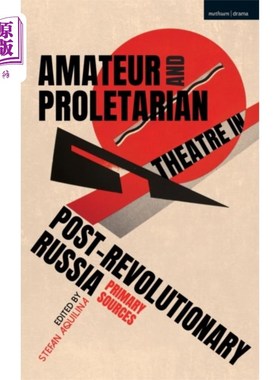 海外直订Amateur and Proletarian Theatre in Post-Revoluti... 后革命时期俄国的业余和无产阶级戏剧