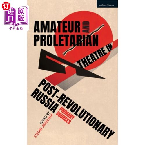 海外直订Amateur and Proletarian Theatre in Post-Revoluti... 后革命时期俄国的业余和无产阶级戏剧