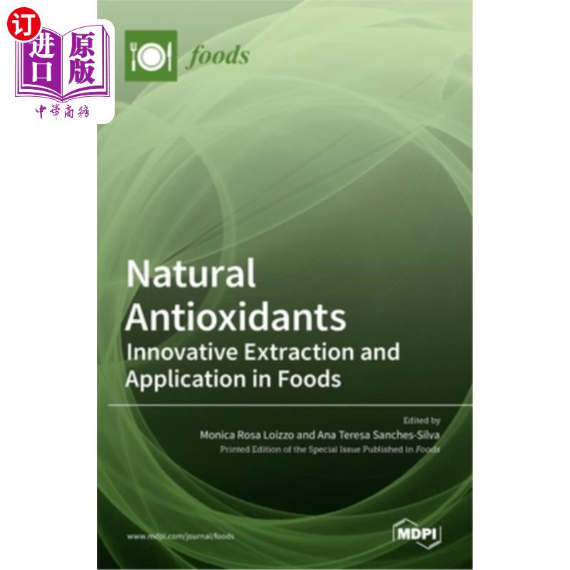 海外直订Natural Antioxidants: Innovative Extraction and Application in Foods 天然抗氧化剂:创新提取及在食品中的应用