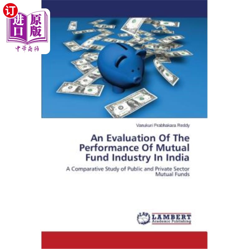 海外直订An Evaluation Of The Performance Of Mutual Fund Industry In India印度共同基金行业绩效评价