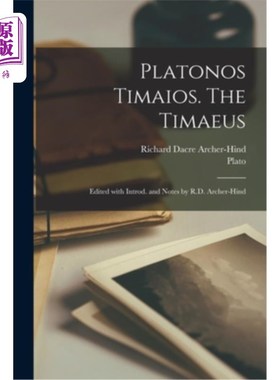 海外直订现代希腊语 Platonos Timaios. The Timaeus; edited with introd. and notes by R.D. Archer-Hind Plat