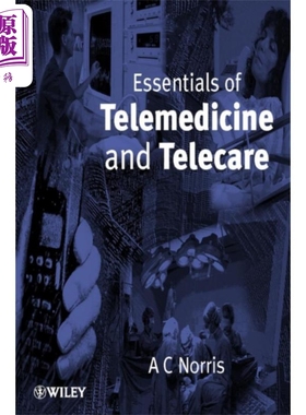 远程医学与远程保健基础 Essentials Of Telemedicine And Telecare 英文原版 A C Norris【中商原版】