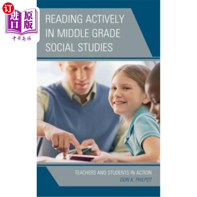 海外直订Reading Actively in Middle Grade Social Studies: Teachers and Students in Action 初中社会学习中的积极