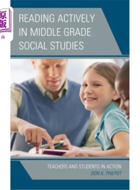 海外直订Reading Actively in Middle Grade Social Studies: Teachers and Students in Action 初中社会学习中的积极