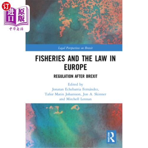 海外直订Fisheries and the Law in Europe: Regulation After Brexit 欧洲的渔业和法律:英国脱欧后的监管