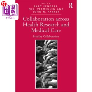 Care Health 跨健康研究和医疗保健 Collaboration Healthy Medical and Research Across 海外直订医药图书Collaboration
