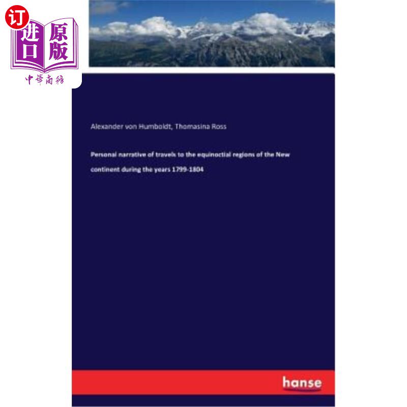 海外直订Personal Narrative of Travels to the Equinoctial Regions of the New Continent Du 1799-1804年