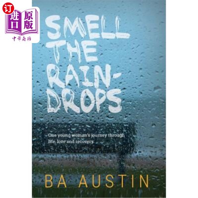 海外直订Smell the Raindrops: One young woman's journey through life, love and recovery. 闻雨点:一位年轻女子的人生、