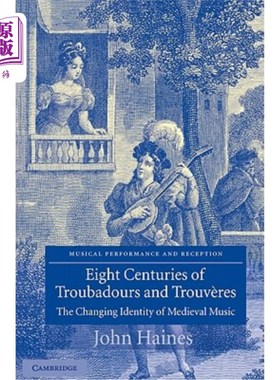 海外直订Eight Centuries of Troubadours and Trouvères: The Changing Identity of Medieval  八个世纪的吟游诗人和吟游诗