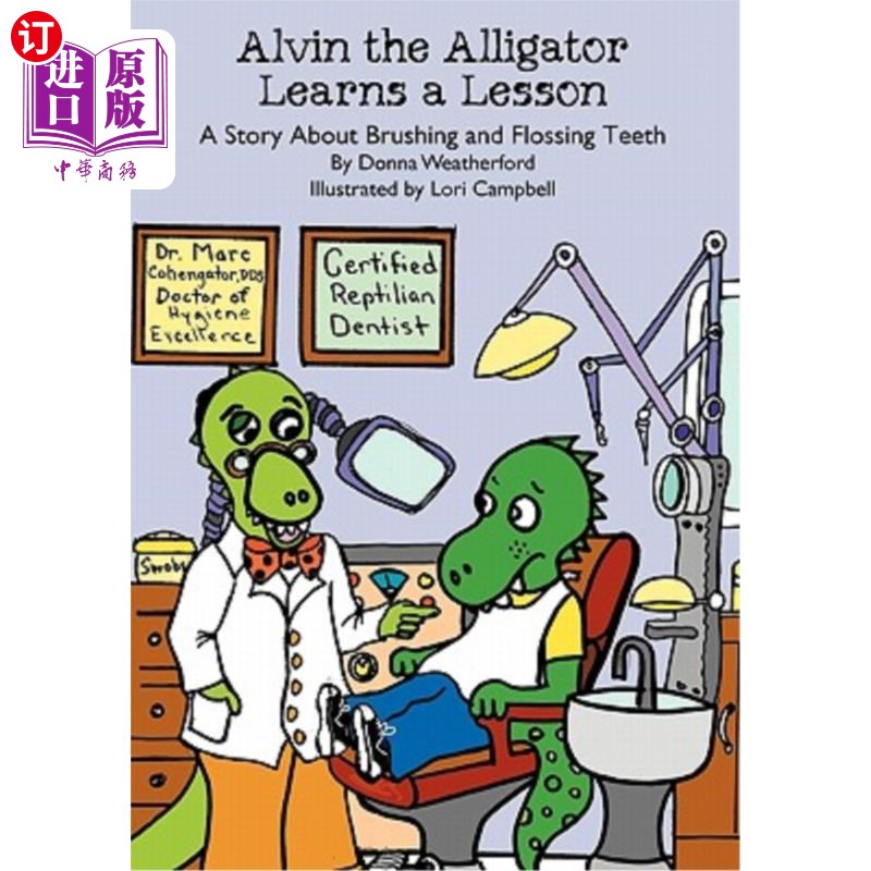 海外直订Alvin the Alligator Learns a Lesson: A Story About Brushing and Flossing Teeth 鳄鱼阿尔文学会了一个教训：刷