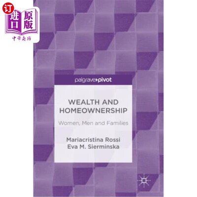 海外直订Wealth and Homeownership: Women, Men and Families 财富和房屋所有权：女性、男性和家庭