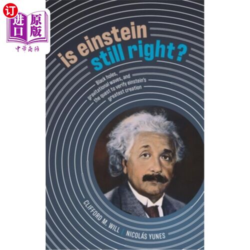 海外直订Is Einstein Still Right?: Black Holes, Gravitational Waves, and the Quest to Ver 爱因斯坦仍然是对的吗?:黑洞