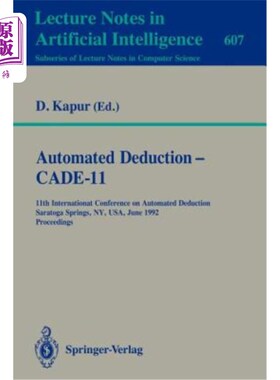 海外直订Automated Deduction - Cade-11: 11th International Conference on Automated Deduct 自动扣减——Cade-11：第