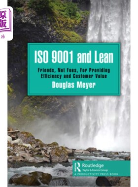 海外直订ISO 9001 and Lean: Friends, Not Foes, for Providing Efficiency and Customer Valu iso9001和精益
