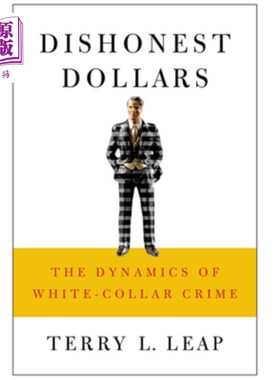 海外直订Dishonest Dollars: The Dynamics of White-Collar Crime 不诚实的美元:白领犯罪的动力