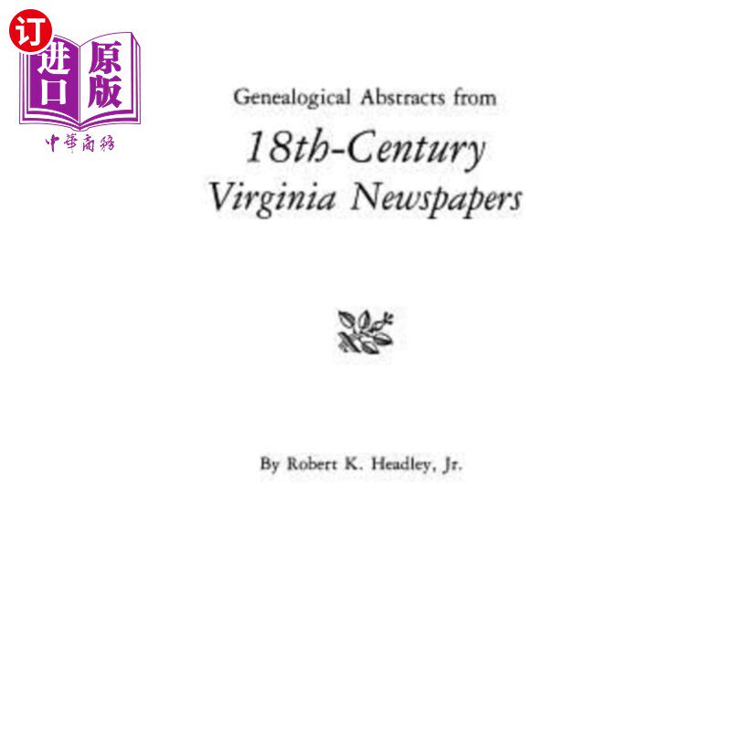 海外直订Genealogical Abstracts from 18th-Century Virginia Newspapers 来自18世纪弗吉尼亚报纸的家谱摘要