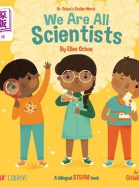 海外直订Dr. Ochoa's Stellar World: We Are All Scientists / Todos Somos Científicos 奥乔亚博士的恒星世界:我们都是科