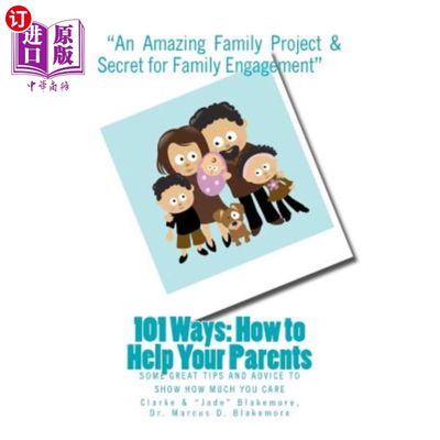 海外直订101 Ways; How to Help Your Parents: Some Great Tips to Show How Much You Care 101种方法;如何帮助你的父母:一