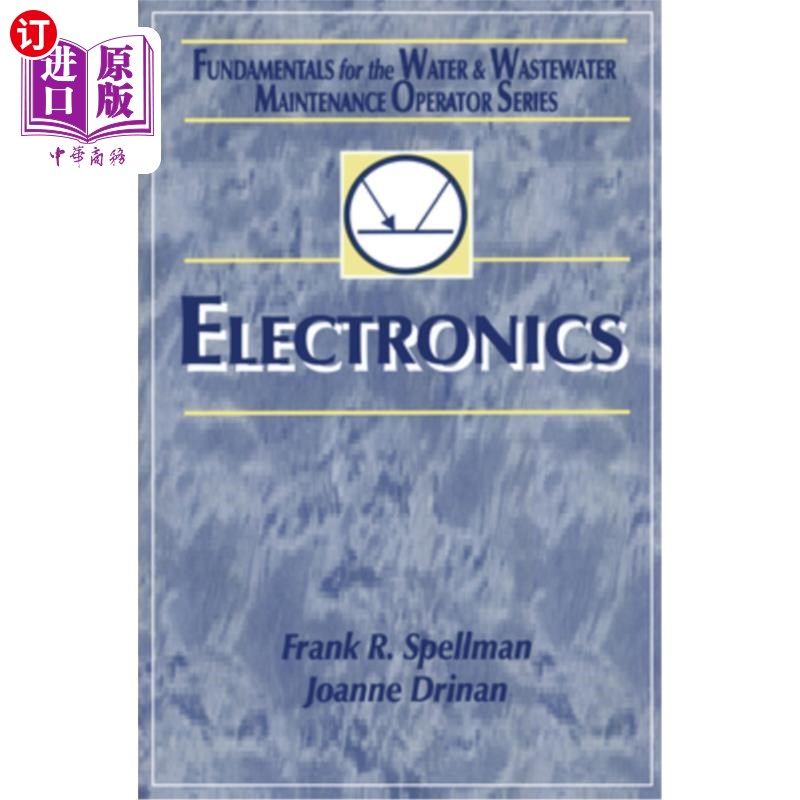 海外直订Electronics: Fundamentals for the Water and Wastewater Maintenance Operator 电子学：水和废水维护操作员的基