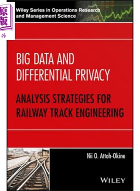 现货 大数据与差异隐私 铁路轨道工程的分析策略 Big Data And Differential Privacy 英文原版 Nii Attoh Okine【中商原版】