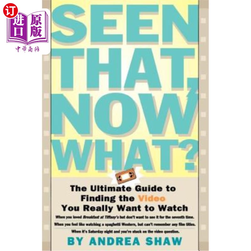 海外直订Seen That, Now What?: The Ultimate Guide to Finding the Video You Really Want to 看过了,现在怎么办?找到你