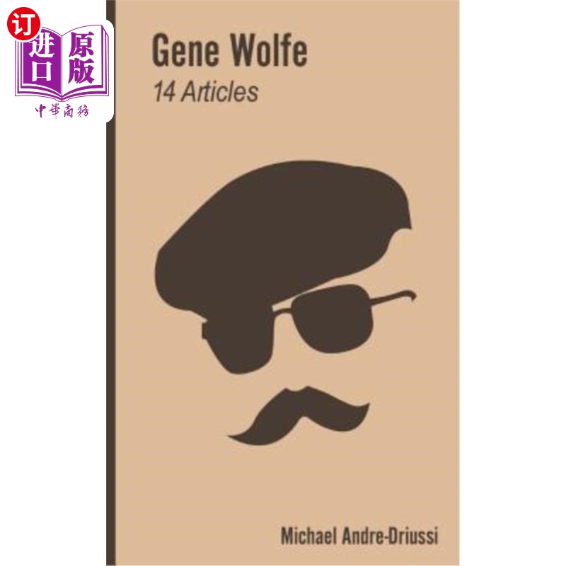 海外直订Gene Wolfe: 14 Articles on His Fiction 吉恩·沃尔夫：14篇关于他的小说的文章