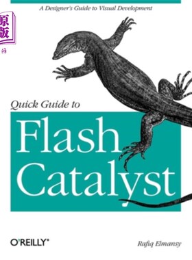 海外直订Quick Guide to Flash Catalyst: A Designer's Guide to Visual Development Flash Catalyst快速指南：视觉开发设