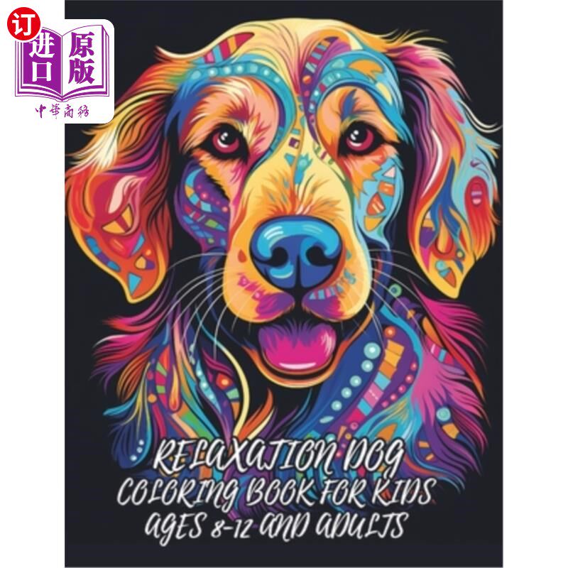 海外直订Relaxation Dog Coloring Book for Kids Ages 8-12 and Adults: Explore The Intersec 适合8-12岁儿童和成人的放松