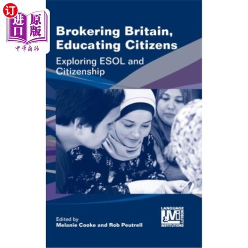 海外直订Brokering Britain, Educating Citizens: Exploring ESOL and Citizenship 斡旋英国，教育公民:探索ESOL和公民身份