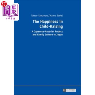 Japanese 养育孩子 Happiness Austrian Child 幸福 Project 日本 Family Raising Culture 海外直订The 奥地 and