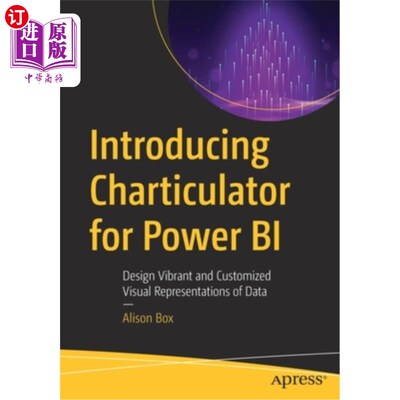 海外直订Introducing Charticulator for Power BI: Design Vibrant and Customized Visual Rep 介绍Power BI